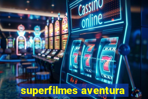 superfilmes aventura